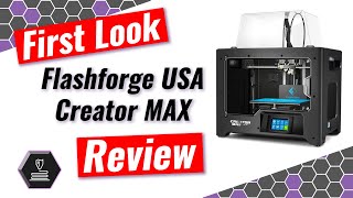 First Look Flashforge Creator Max