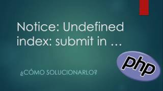 PHP notice Undefined Index - Cmo solucionarlo