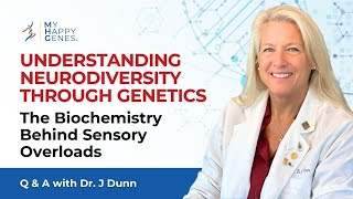 Understanding Neurodiversity Through Genetics: The Biochemistry Behind Sensory Overloads