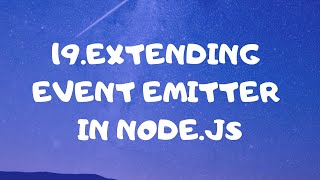 19.Extending EventEmitter  |  Node.js tutorial for beginners in bangla