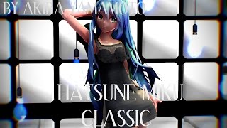 【MMD】HATSUNE MIKU  - CLASSIC [BY MKTO] + DL MOTION & CAMERA