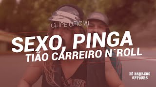 Ze Barrero Catuaba Sexo Pinga e Tiao Carreiro n Roll Clipe Oficial