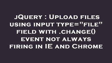 jQuery : Upload files using input type="file" field with .change() event not always firing in IE and