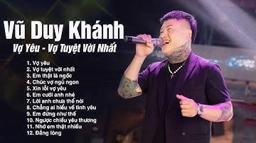 LK Vợ Yêu, Vợ Tuyệt Vời Nhất, Em Thật Là Ngốc | Lk Nhạc Trẻ Vũ Duy Khánh 2024