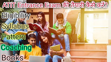 ATIT Entrance Exam ki taiyari kaise kare/What is ATIT Entrance exam in Hindi. ATIT Full information