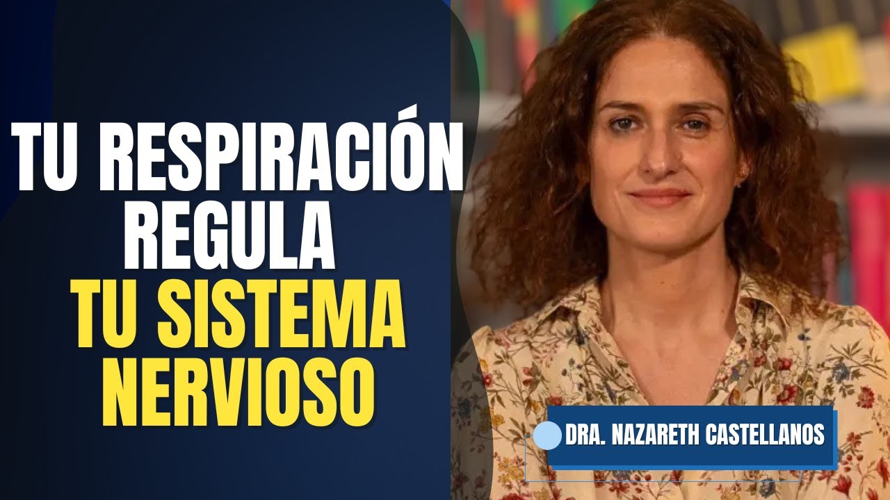RESPIRAR no solo te CALMA: le ENSEÑA a tu CEREBRO que está a SALVO | Nazareth Castellanos