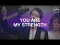 You are my strength  hillsong worship