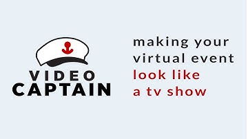 Video Captain: making virtual events look like tv shows - remote virtual event director
