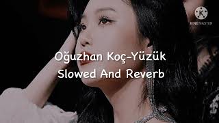 Oğuzhan Koç-Yüzük ~Slowed And Reverb~