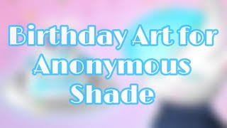 Birthday Art for Anonymous Shade πππ
Happy Birthday Anonymous Shade π I hope you have an amazing day π
Anonymous Shades Channel: https://youtube.com/c/Anonymous-Shade Birthday Art for Anonymous Shade πππ