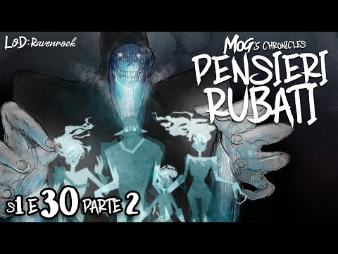 PENSIERI RUBATI | Mog’s Chronicles - "VILLA ABENMUR" S1 E30 Parte 2