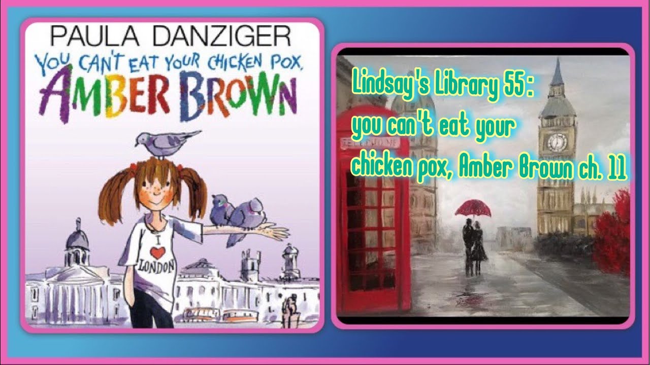 Lindsay’s library 55 You Can’t Eat Your Chicken Pox, Amber