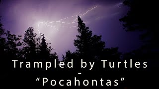 Watch Trampled By Turtles Pocahontas video