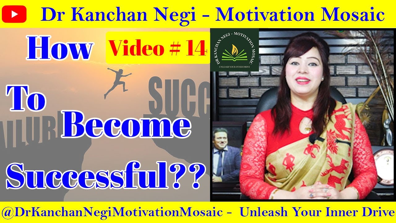 How to become Successful | Essential Tips | Insightful Video by Dr KANCHAN NEGI