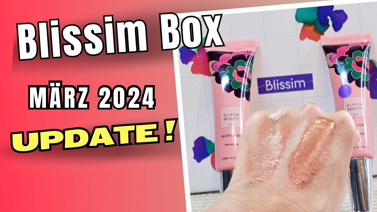 ☹️ VERDORBENES Produkt!? | Wir testen den BLUSH - Blissim März 2024 | Vergleich + Swatches