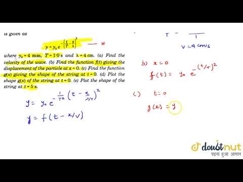 A wave is propgting of a long stretched string along its length taken as the positive x-axis. Th...