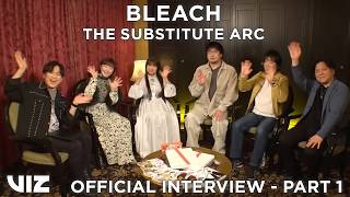 INTERVIEW | BLEACH THE STORIES OF CASTS - The Substitute Arc part. 1