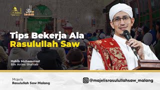 TIPS BEKERJA ALA RASULULLAH SAW - Habib Muhammad bin Anies Shahab