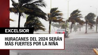 Temporada de huracanes del 2024 será más intensa que años anteriores