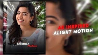 Rashmika Mandanna Alight Motion Preset Xml60fps Ae Inspired badass Simp Edit  Nikhil Editz
