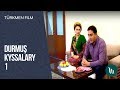 Türkmen film - Durmuş kyssalary (1-nji bölüm) dowmy bar (5)