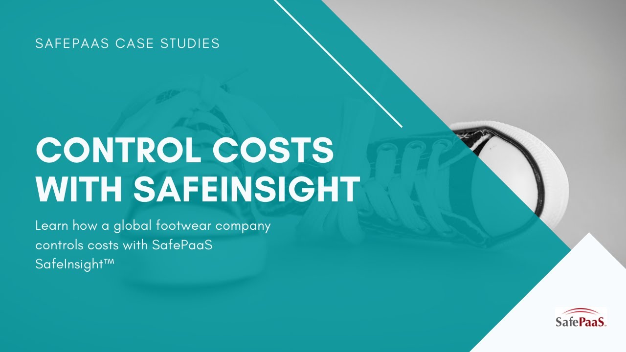 How a global lifestyle footwear company controls cost with SafePaaS
