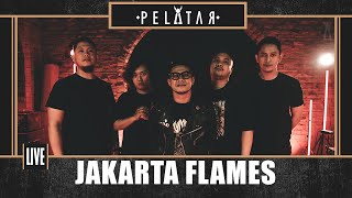 Jakarta Flames // PELATAR LIVE