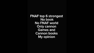 FNAF top 6 strongest character my opinion