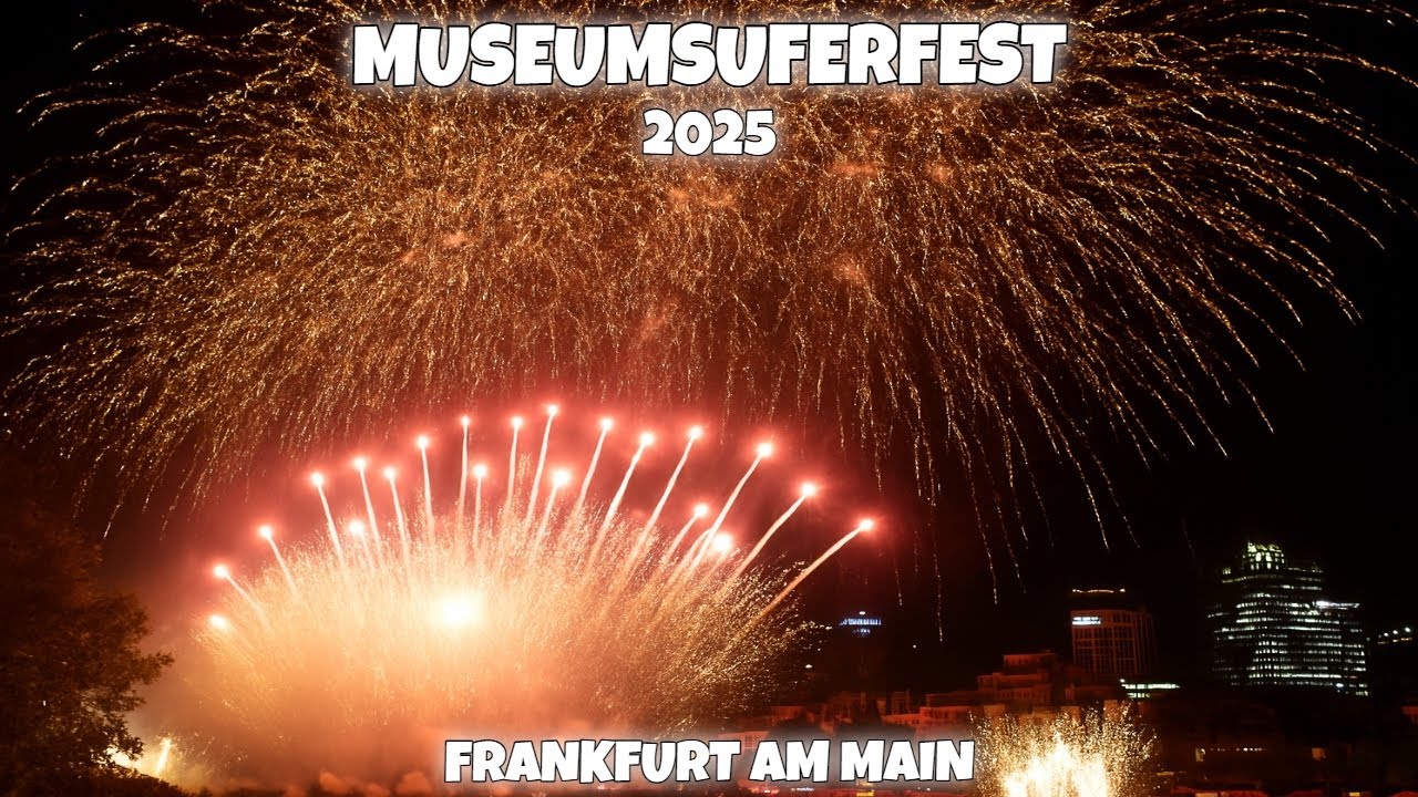 SPEKTAKULÄRES FEUERWERK BEIM MUSEUMSUFERFEST 2025 | Frankfurt am Main