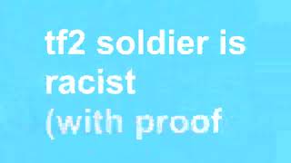 Tf2 Soldier Is Racist111 With Proof