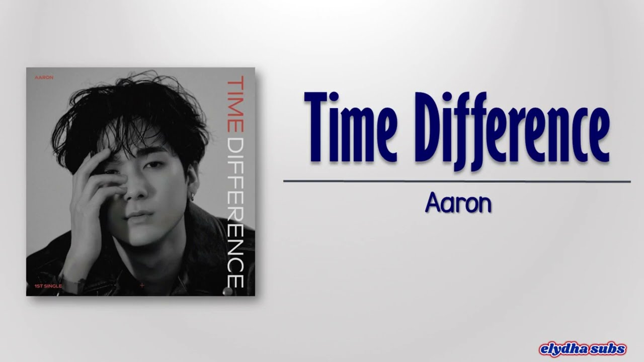 Aaron - Time Difference (시차) [Rom|Eng Lyric]
