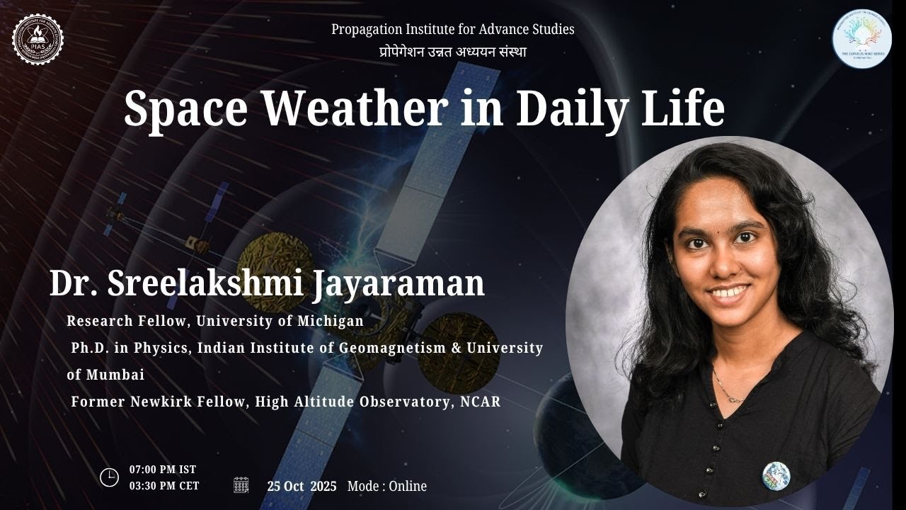 How Space Weather Impacts Our Daily Life | Talk by Dr. Sreelakshmi Jayaraman | Propagation Institute