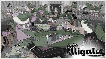 Later Alligator - Part 2