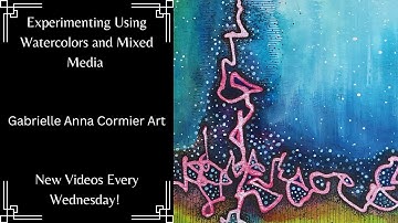 How to Create Abstract Art Using an Intuitive Painting Process | Watercolors and Mixed Media