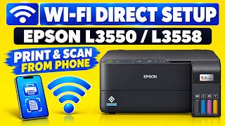 How to Set Up Wi-Fi Direct on Epson EcoTank L3550 / L3558 | Print & Scan with Epson iPrint