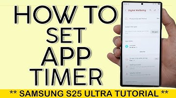 How to Set App Timer on Samsung S25 Ultra 2025