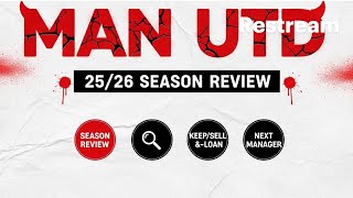 LIVE: Man Utd 2025/26 Season Review | Keep/Sell/Loan | Next Manager | Transfer Targets 🔴