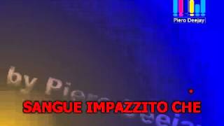 Video thumbnail of "Karaoke Timoria - Sangue impazzito by Piero Deejay"