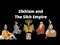 Sikhism and The Sikh Empire