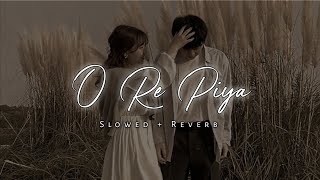 O Re Piya Slowed And Reverb Lofi Song Kp Music