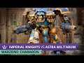 Imperial Knights vs Astra Militarum - Warzone Charadon - 9th edition 40k battle report