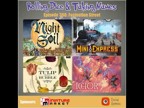 Episode 368: Night Soil, Mini Express, Tulip Bubble, Ichor