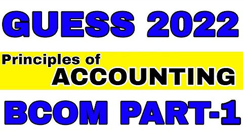 Bcom Part 1 Accounting Guess Paper 2022 | Part 1 Accounting Guess 2022 | Bcom Guess Papers 2022 |