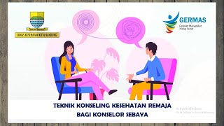 Teknik Konseling Kesehatan Remaja Bagi Konselor Sebaya Teknik Konseling Kesehatan Remaja Bagi Konselor Sebaya