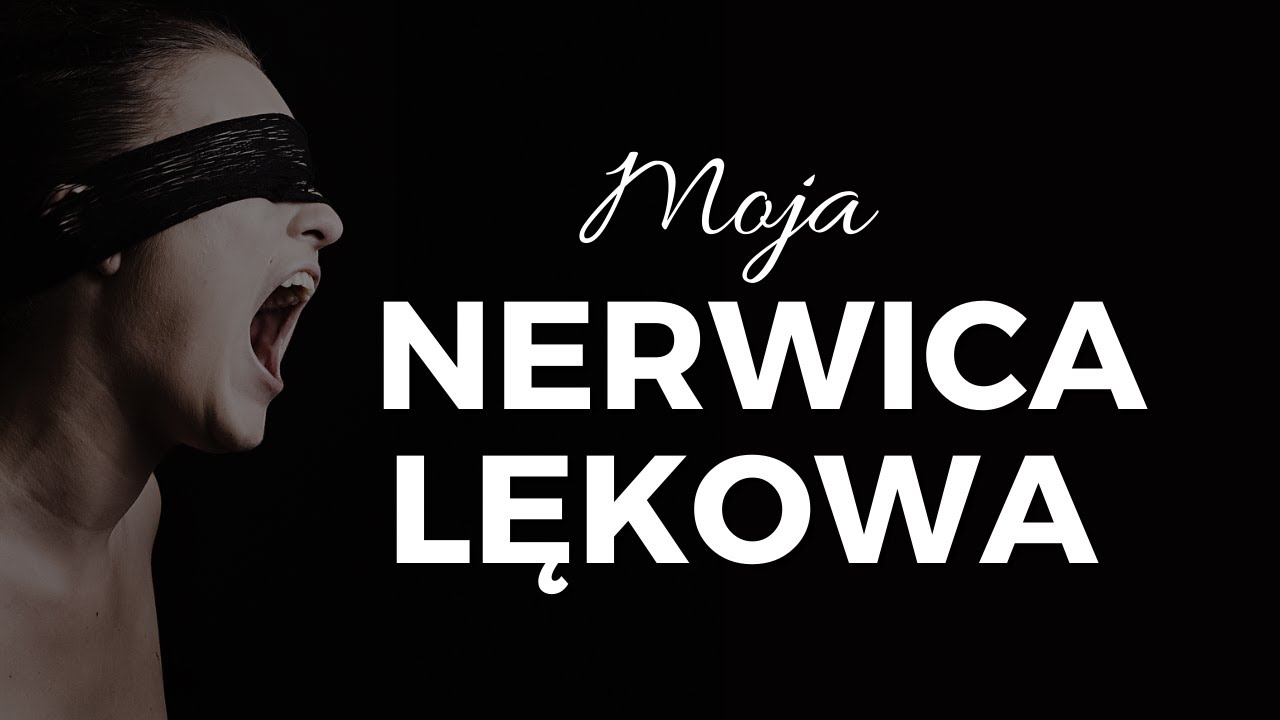 NERWICA LĘKOWA 🔴 prosta, choć nie zawsze łatwa droga do wyjścia