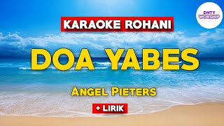Download Lagu KARAOKE DOA YABES - ANGEL PIETERS (DNTY WORSHIP) MP3