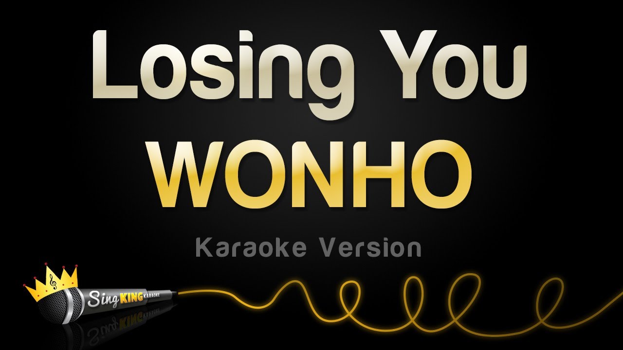 WONHO - Losing You (Karaoke Version)