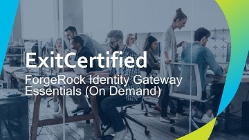 ForgeRock® Identity Gateway Essentials (On Demand) | ExitCertified
