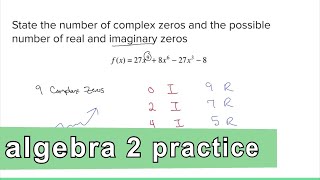 Algebra 2 Practice - Complex Roots and Possible Number of Real or Imaginary Roots of a 9-Degree