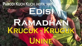 Krucuk Krucuk Unine - Edisi Ramadhan Parodi Lagu Kuch Kuch Hota Hai